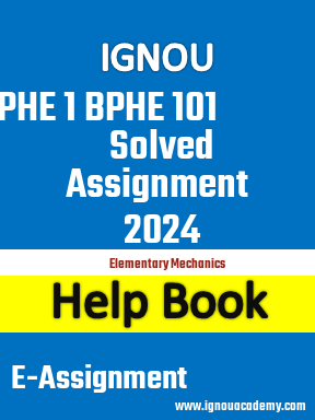IGNOU PHE 1 BPHE 101 Solved Assignment 2024